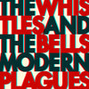 The Whistles and the Bells LP - Modern Plagues: