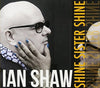 Ian Shaw LP - Shine Sister Shine