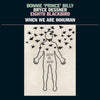 Bonnie 'Prince' Billy, Bryce Dessner, Eighth Blackbird LP - When We Are Inhuman: