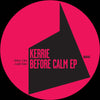 Kerrie LP - Before Calm EP: