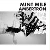 Mint Mile LP - Ambertron: