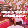 Gold & Youth LP - Dream Baby: